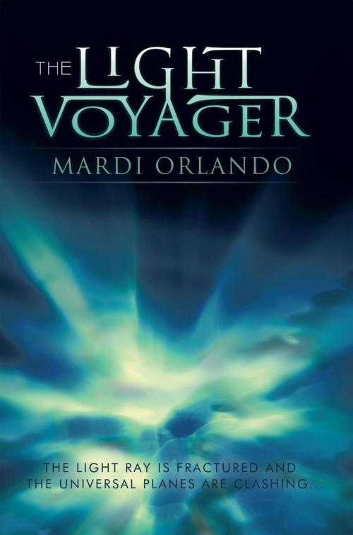 Cover of the book The Light Voyager by Mardi Orlando, Trafford Publishing