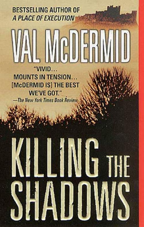 Cover of the book Killing the Shadows by Val McDermid, St. Martin's Press