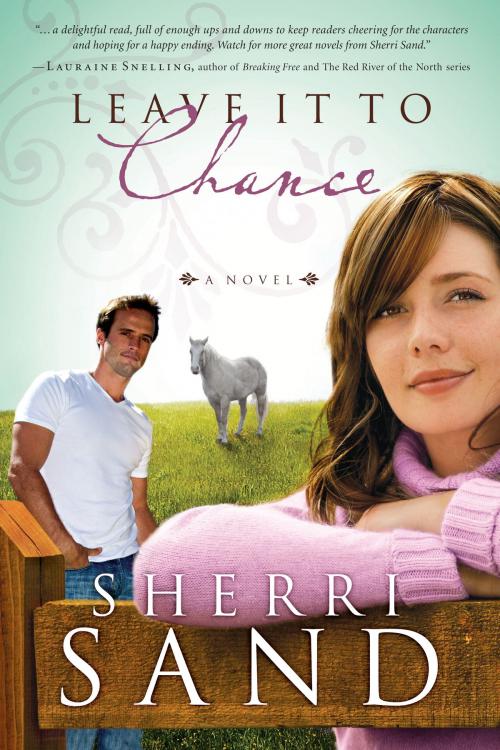 Cover of the book Leave It to Chance by Sherri Sand, David C. Cook