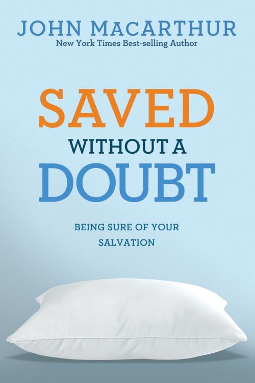 Cover of the book Saved Without A Doubt by John MacArthur, Jr., David C Cook