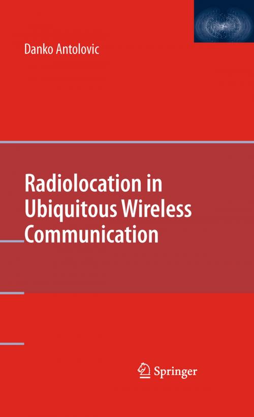 Cover of the book Radiolocation in Ubiquitous Wireless Communication by Danko Antolovic, Springer US