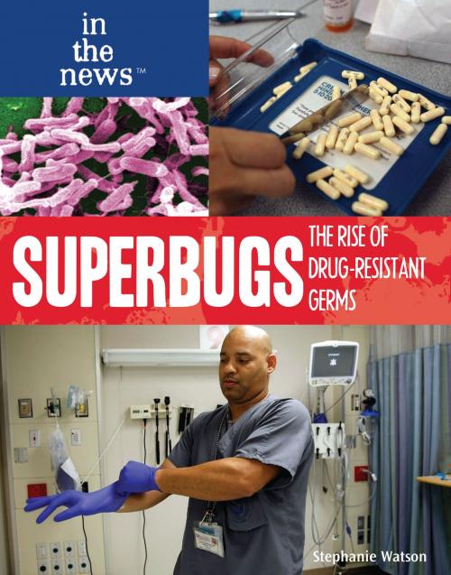 Cover of the book Superbugs by Stephanie Watson, The Rosen Publishing Group, Inc