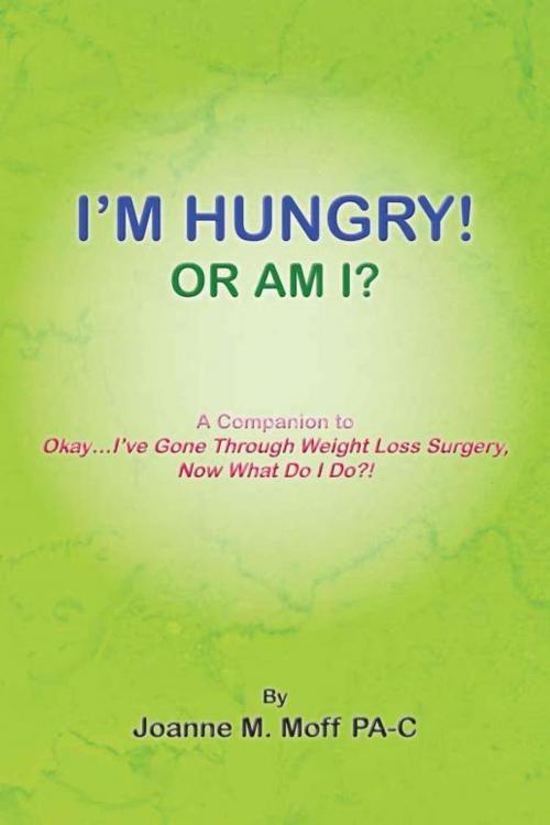 Cover of the book I'm Hungry! or Am I? by Joanne M. Moff, Xlibris US