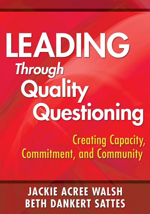 Cover of the book Leading Through Quality Questioning by , SAGE Publications