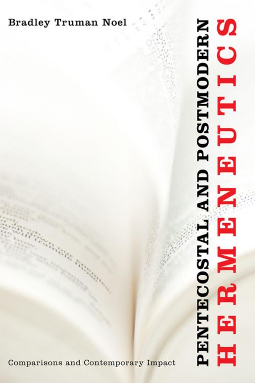 Cover of the book Pentecostal and Postmodern Hermeneutics by Bradley Truman Noel, Wipf and Stock Publishers