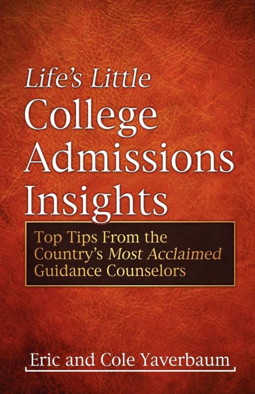 Cover of the book Life's Little College Admissions Insights by Eric Yaverbaum, Morgan James Publishing