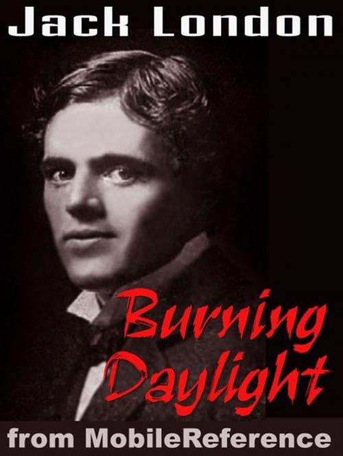 Cover of the book Burning Daylight (Mobi Classics) by Jack London, MobileReference