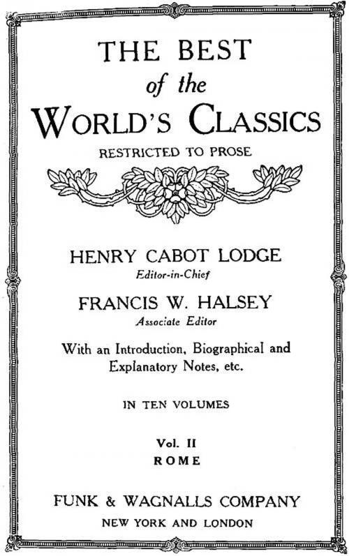 Cover of the book The Best Of The World's Classics (Restricted To Prose) Volume II - Rome: 234 B.C.-180 A.D. (Mobi Classics) by Henry Cabot Lodge (Editor), MobileReference