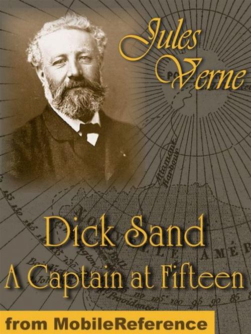 Cover of the book Dick Sand Or A Captain At Fifteen (Mobi Classics) by Jules Verne, MobileReference