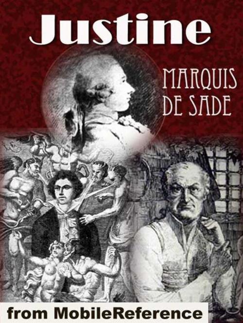 Cover of the book Justine Or Good Conduct Well Chastised (Mobi Classics) by Marquis de Sade, MobileReference