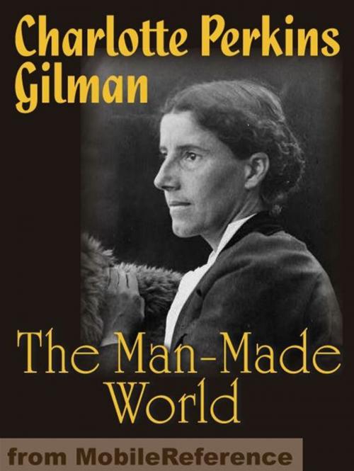 Cover of the book The Man-Made World (Mobi Classics) by Charlotte Perkins Stetson Gilman, MobileReference