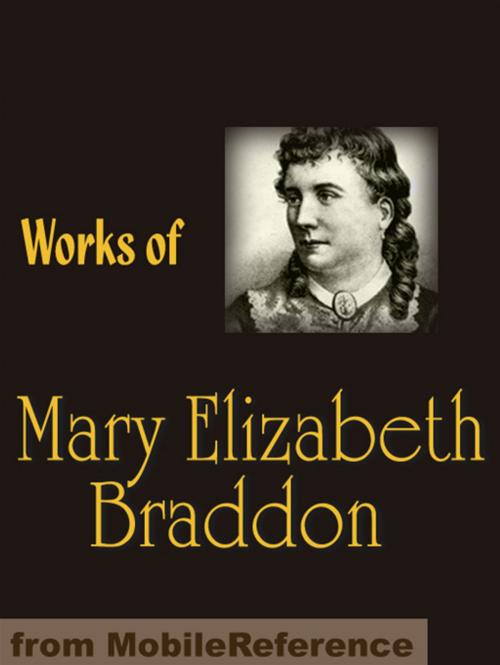 Cover of the book Works Of Mary Elizabeth Braddon: Lady Audley's Secret, Birds Of Prey, Phantom Fortune, London Pride, The Golden Calf & More (Mobi Collected Works) by Mary Elizabeth Braddon, MobileReference