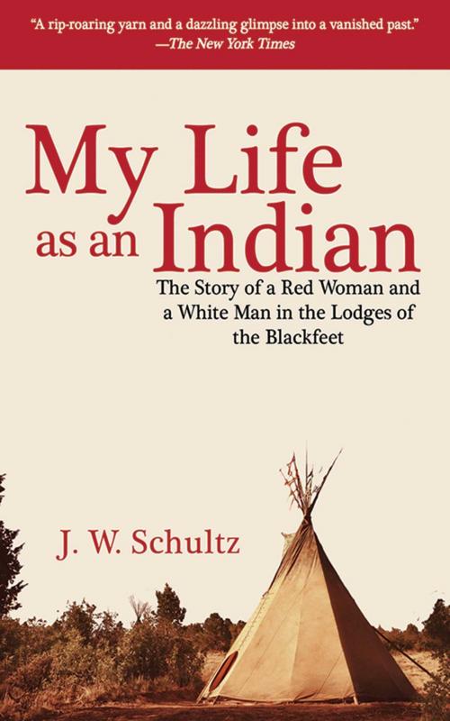 Cover of the book My Life as an Indian by J. W. Schultz, Skyhorse