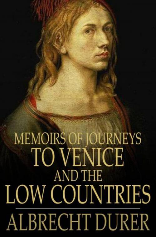 Cover of the book Memoirs of Journeys to Venice and the Low Countries by Albrecht Durer, The Floating Press