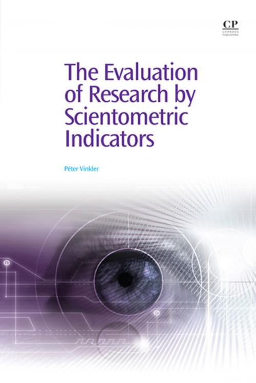 Cover of the book The Evaluation of Research by Scientometric Indicators by Peter Vinkler, Elsevier Science