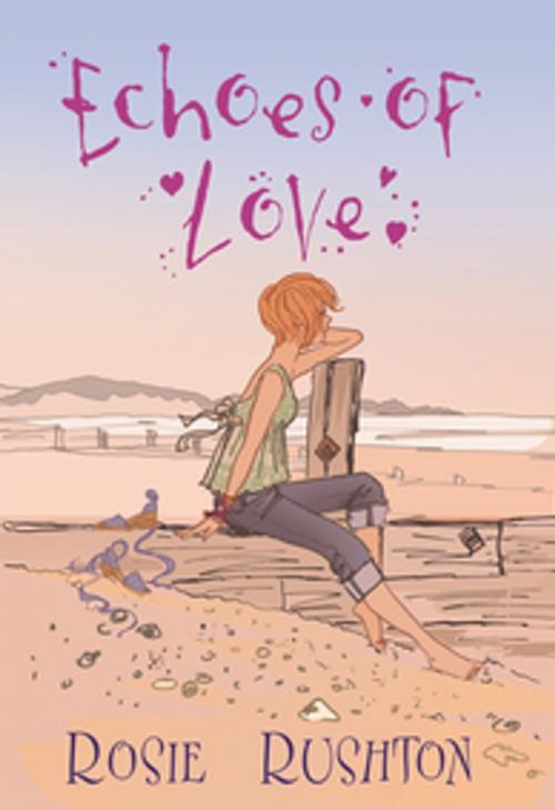 Cover of the book Echoes of Love by Rosie Rushton, Bonnier Publishing Fiction