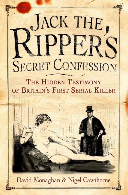 Cover of the book Jack the Ripper's Secret Confession by Nigel Cawthorne, David Monaghan, Little, Brown Book Group
