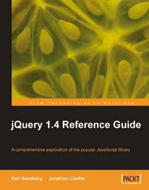 Cover of the book jQuery 1.4 Reference Guide by Jonathan Chaffer, Karl Swedberg, Packt Publishing