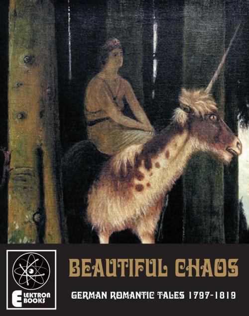 Cover of the book Beautiful Chaos by Ludwig Tieck, Elektron Ebooks