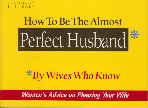 Cover of the book How to Be The Almost Perfect Husband by J.S. Salt, Shake It!