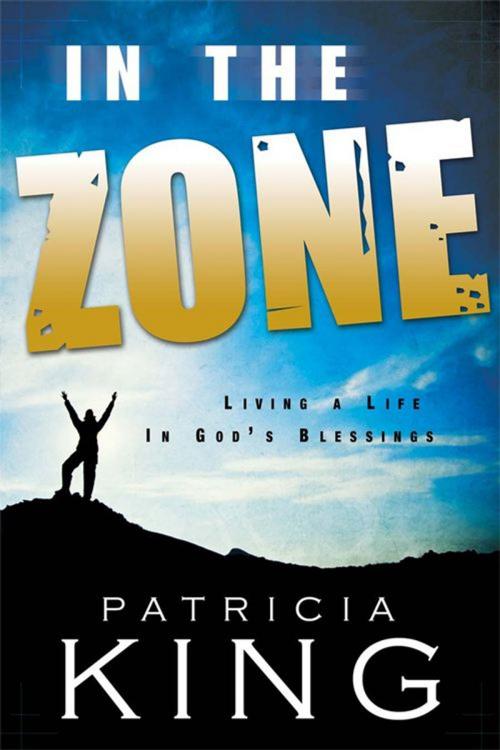 Cover of the book In The Zone by Patricia King, Christian Services Association