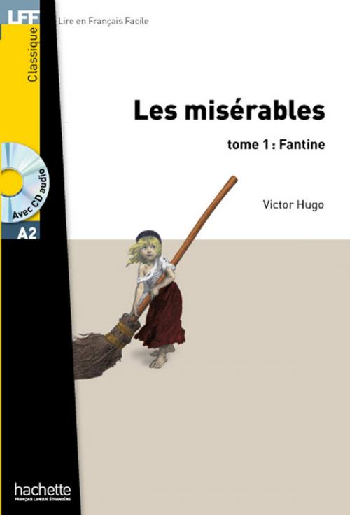 Cover of the book Les Misérables - tome 1 : Fantine by Victor Hugo, Hachette Français Langue Etrangère