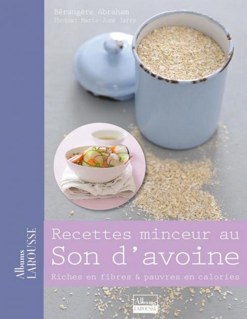 Cover of the book Recettes minceur au son d'avoine by Bérengère Abraham, Larousse