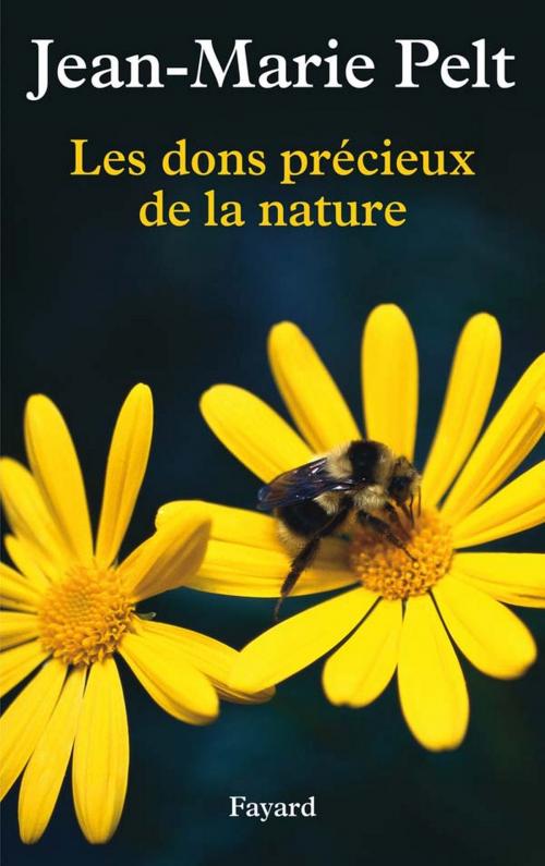 Cover of the book Les dons précieux de la nature by Jean-Marie Pelt, Fayard