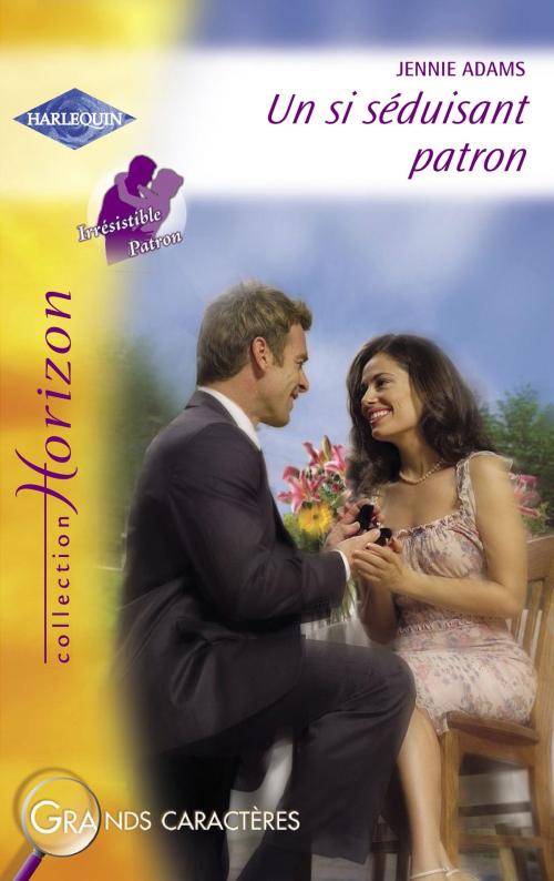 Cover of the book Un si séduisant patron (Harlequin Horizon) by Jennie Adams, Harlequin