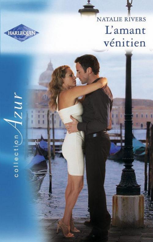 Cover of the book L'amant vénitien by Natalie Rivers, Harlequin