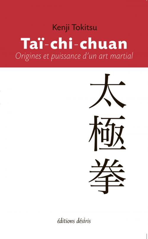 Cover of the book Taï-chi-chuan - Origines et puissance d'un art martial by Kenji Tokitsu, Adverbum