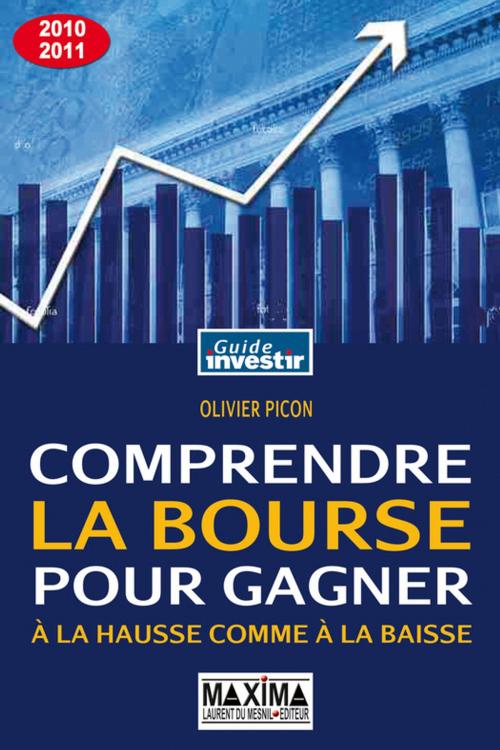 Cover of the book Comprendre la bourse pour gagner - 2010-2011 - 15°ED by Olivier PICON, Maxima