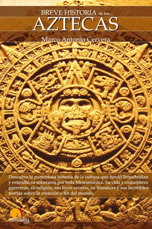 Cover of the book Breve Historia de los Aztecas by Marco Antonio Cervera Obregón, Nowtilus