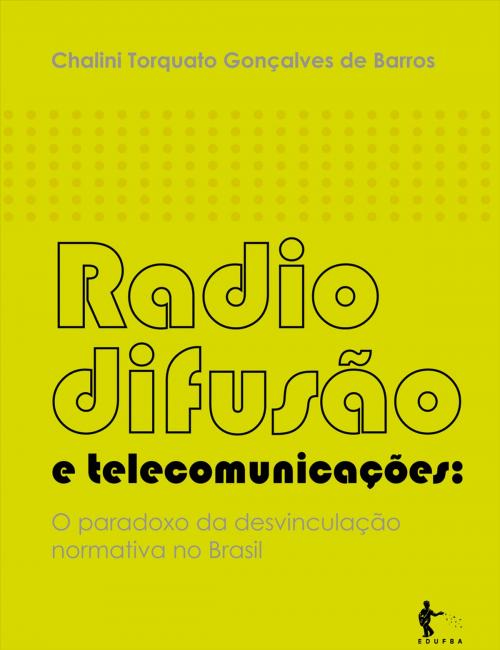 Cover of the book Radiodifusão e telecomunicações by Chalini Torquato G. Barros, Editora da Universidade Federal da Bahia