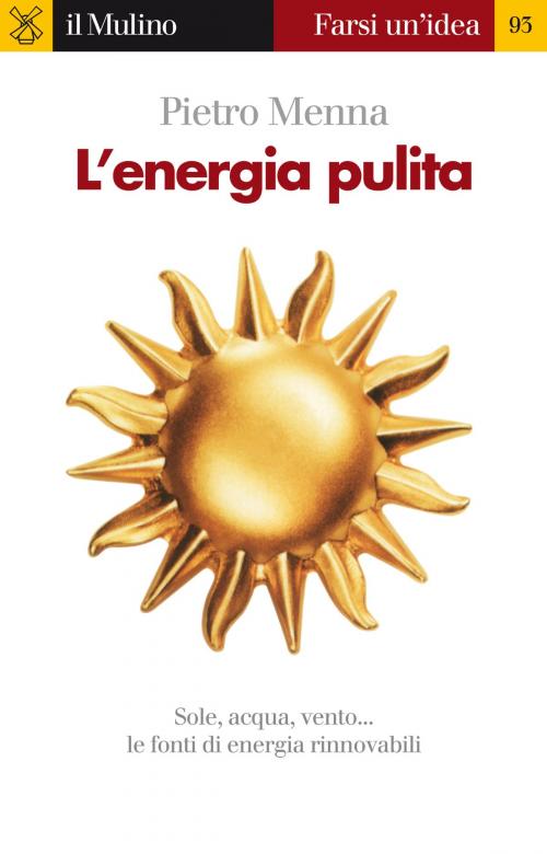 Cover of the book L'energia pulita by Pietro, Menna, Società editrice il Mulino, Spa