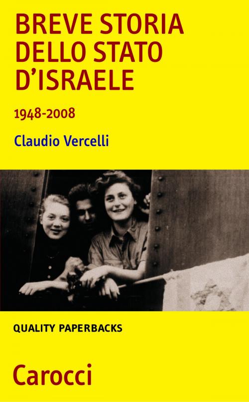 Cover of the book Breve storia dello Stato d'Israele by Claudio, Vercelli, Carocci editore S.p.A.