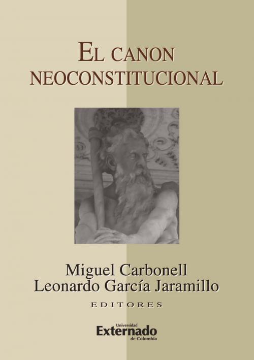 Cover of the book El canon neoconstitucional by Miguel Carbonell, Leonardo García Jaramillo, Universidad Externado