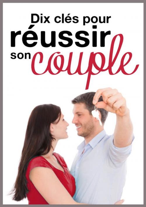 Cover of the book Dix clés pour réussir son couple by Michèle Longour, Vita Ressources