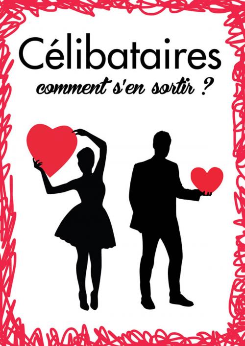 Cover of the book Célibataires, comment s'en sortir ? by Nicole Payan, Vita Ressources