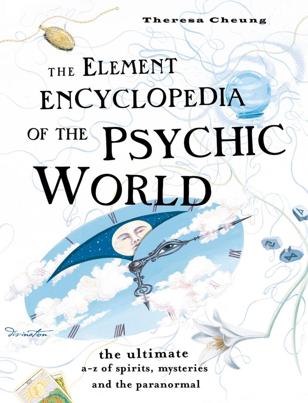 Big bigCover of The Element Encyclopedia of the Psychic World: The Ultimate A–Z of Spirits, Mysteries and the Paranormal