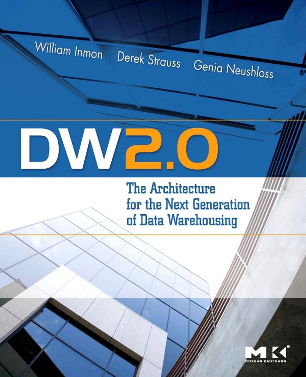 Big bigCover of DW 2.0: The Architecture for the Next Generation of Data Warehousing