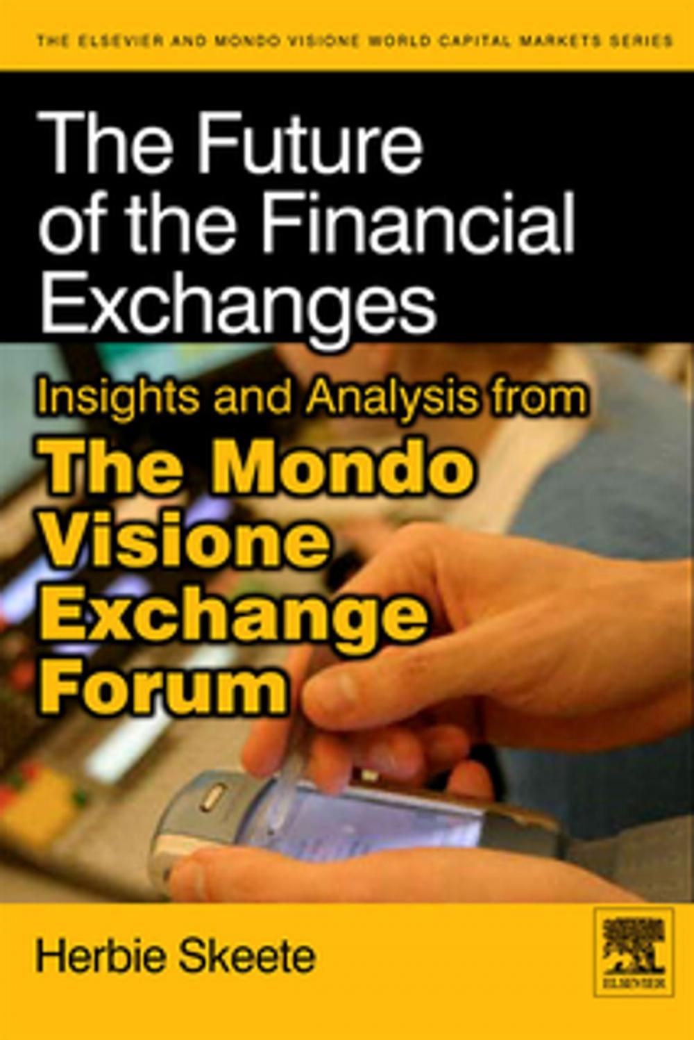 Big bigCover of The Future of the Financial Exchanges