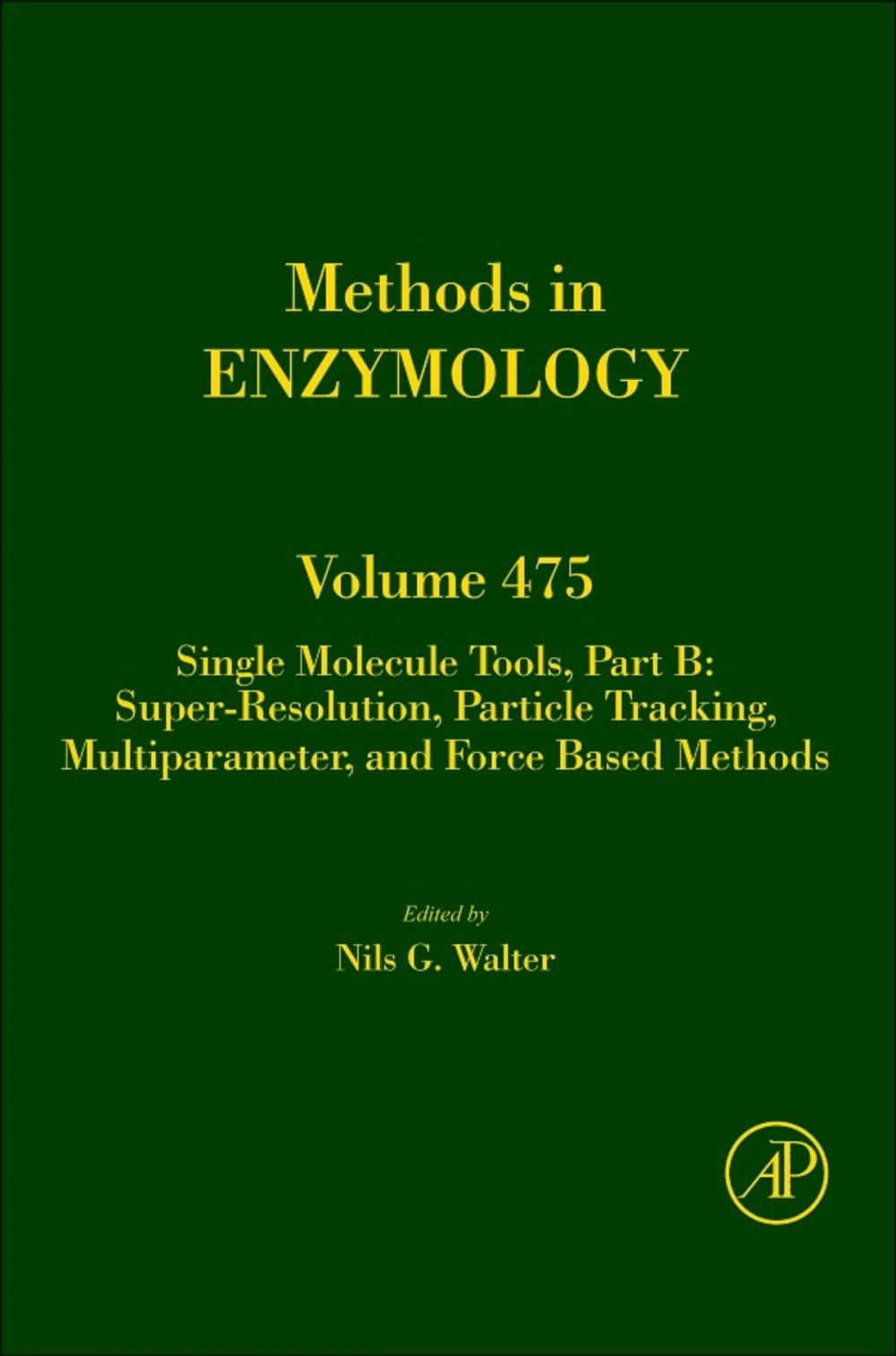 Big bigCover of Single Molecule Tools, Part B: Super-Resolution, Particle Tracking, Multiparameter, and Force Based Methods