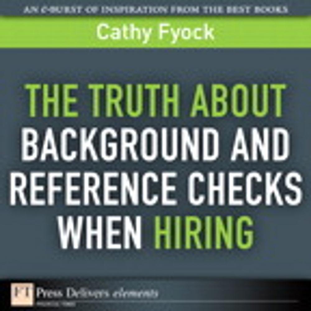 Big bigCover of The Truth About Background and Reference Checks When Hiring