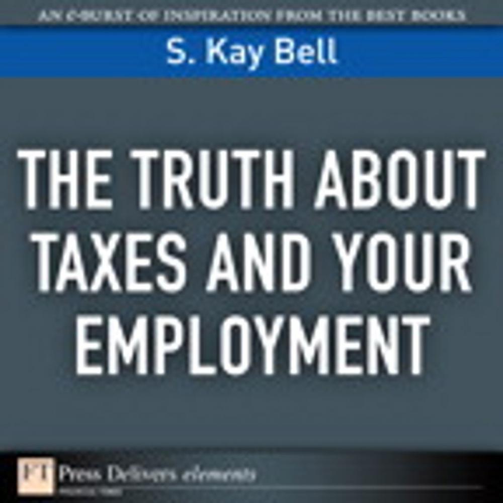 Big bigCover of The Truth About Taxes and Your Employment