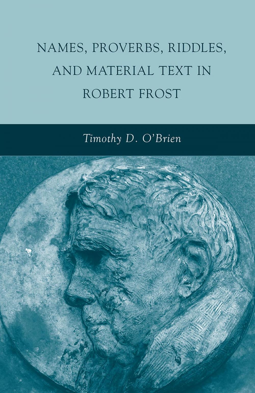 Big bigCover of Names, Proverbs, Riddles, and Material Text in Robert Frost