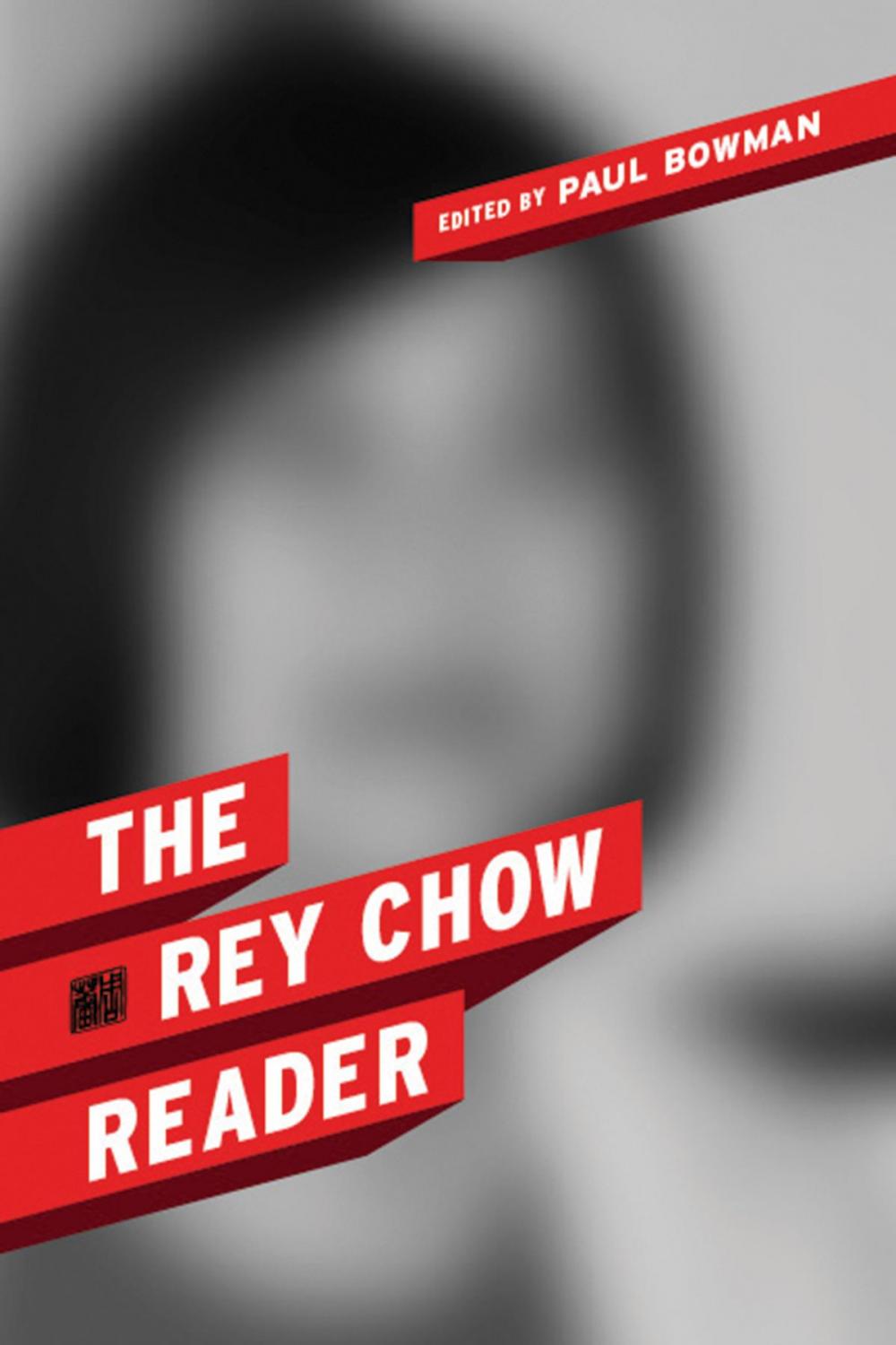 Big bigCover of The Rey Chow Reader