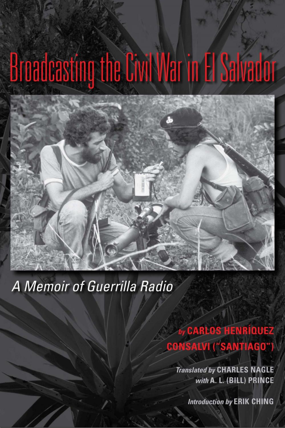 Big bigCover of Broadcasting the Civil War in El Salvador