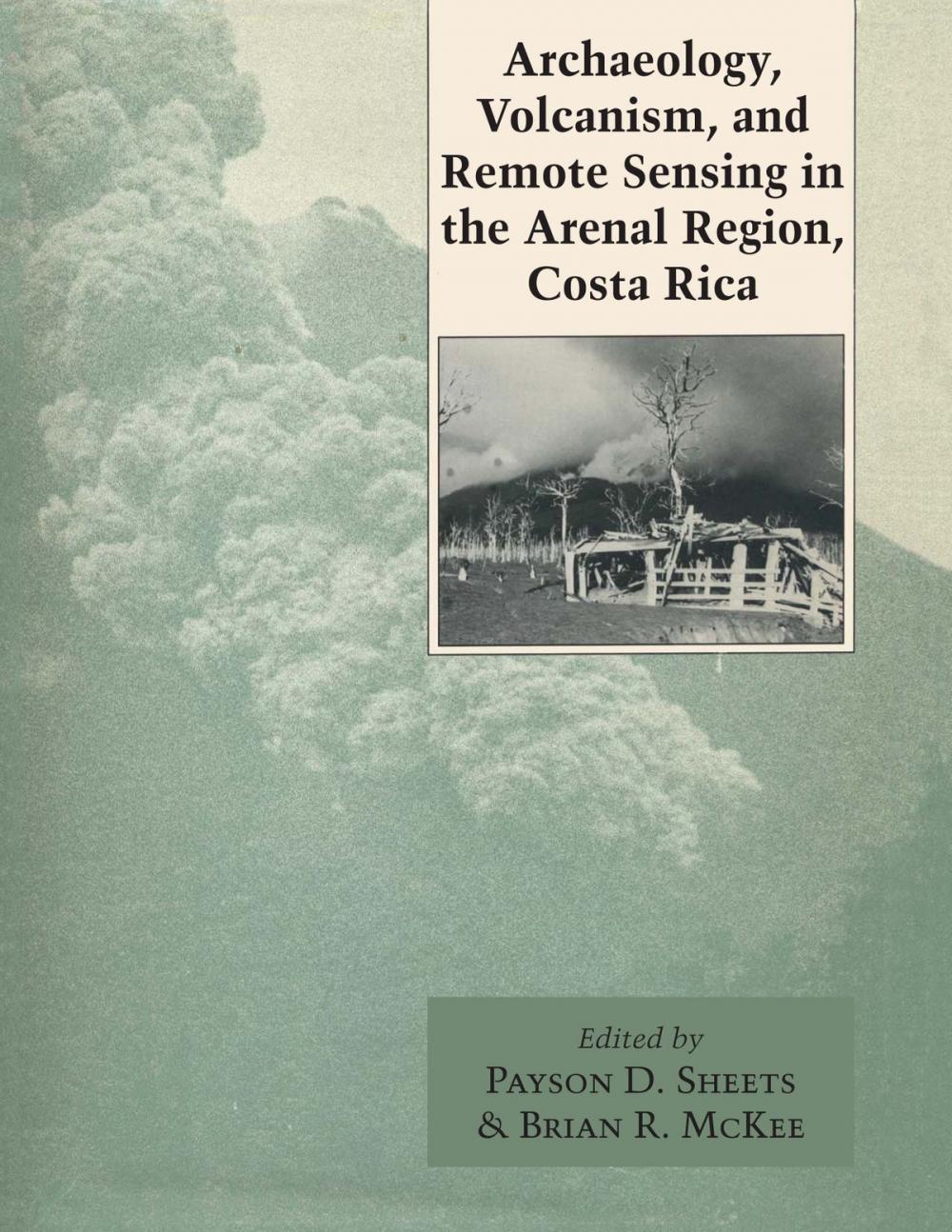 Big bigCover of Archaeology, Volcanism, and Remote Sensing in the Arenal Region, Costa Rica