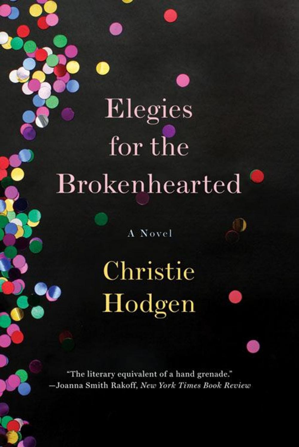 Big bigCover of Elegies for the Brokenhearted: A Novel